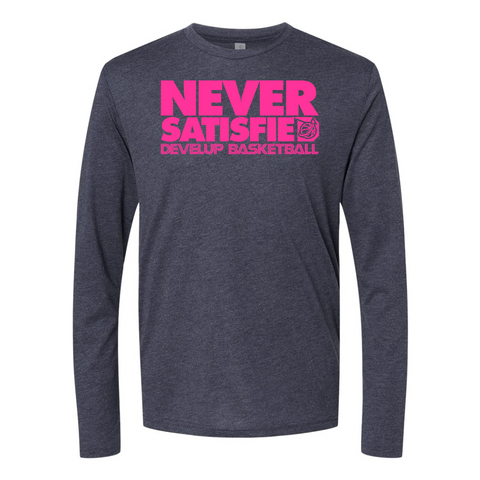 Never Satisfied Pink Long Sleeve